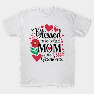 blessed to be called mom and grandma mother's day T-Shirt